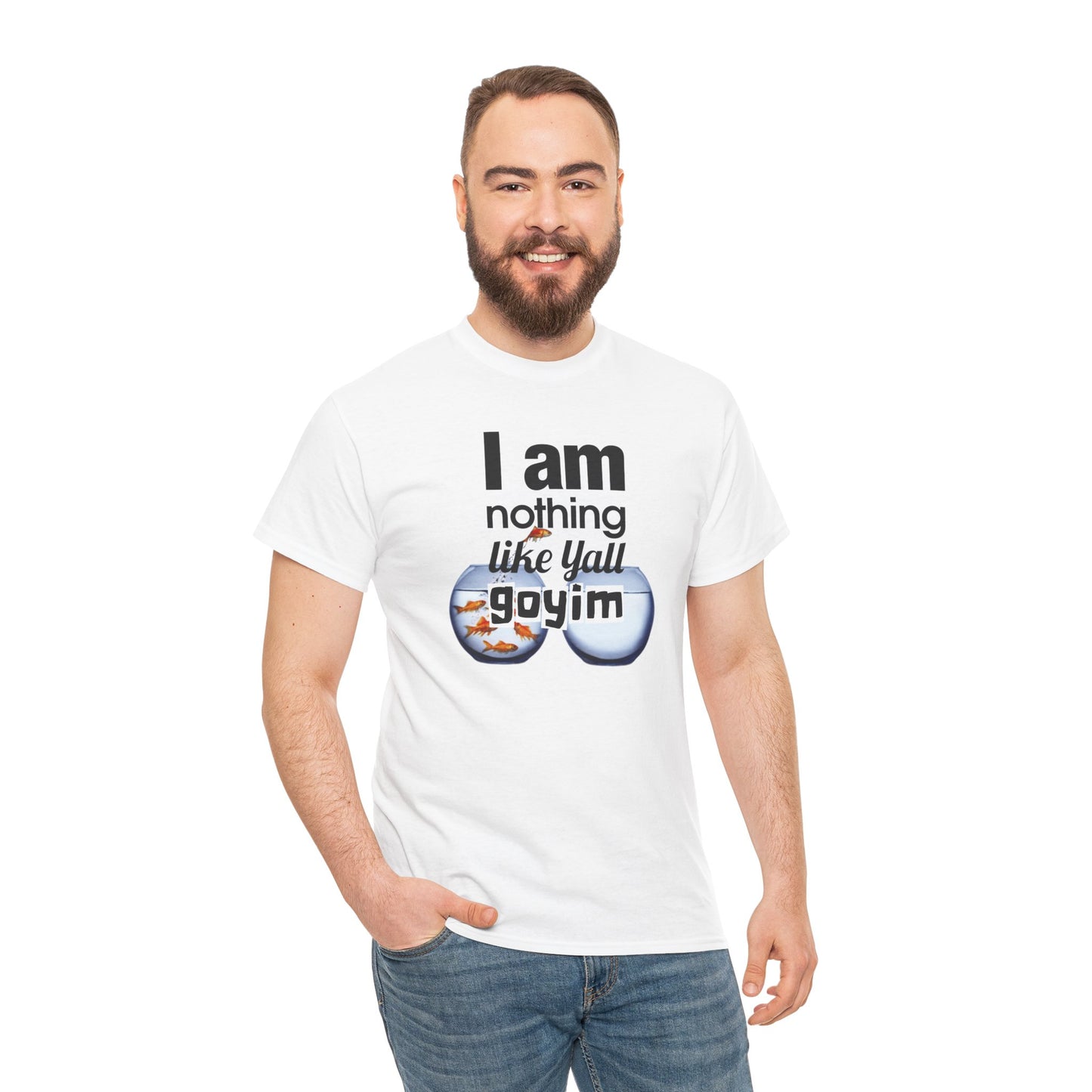 I am nothing like yall goyim