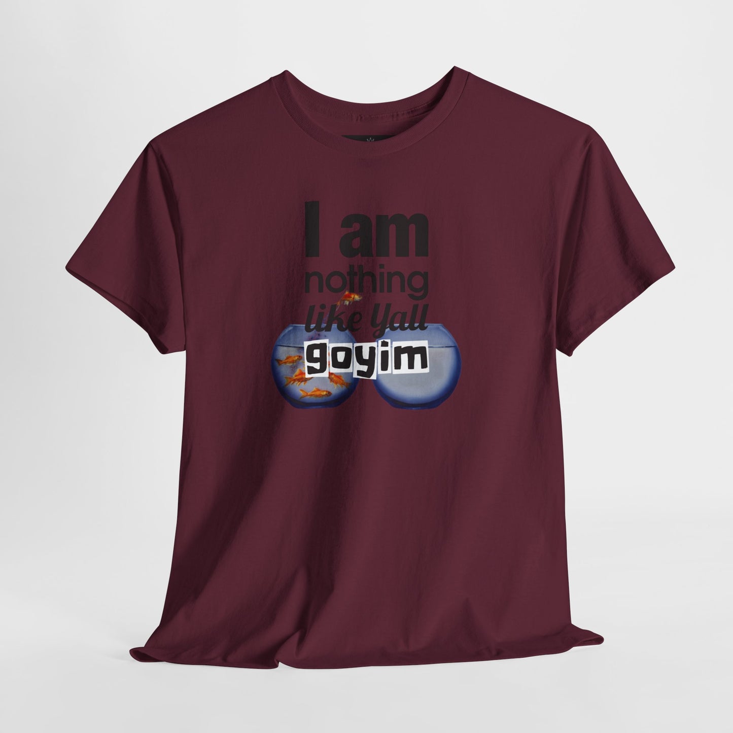 I am nothing like yall goyim