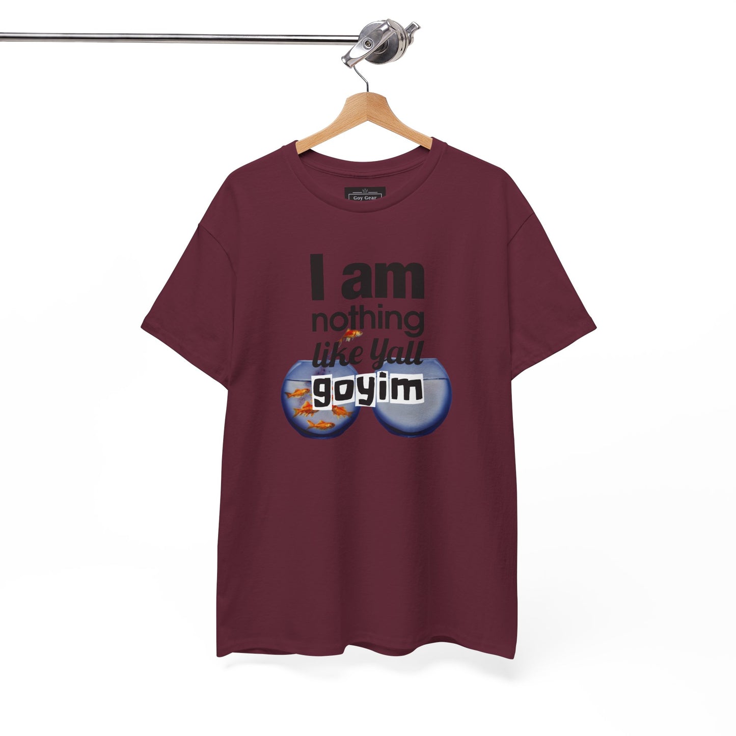 I am nothing like yall goyim