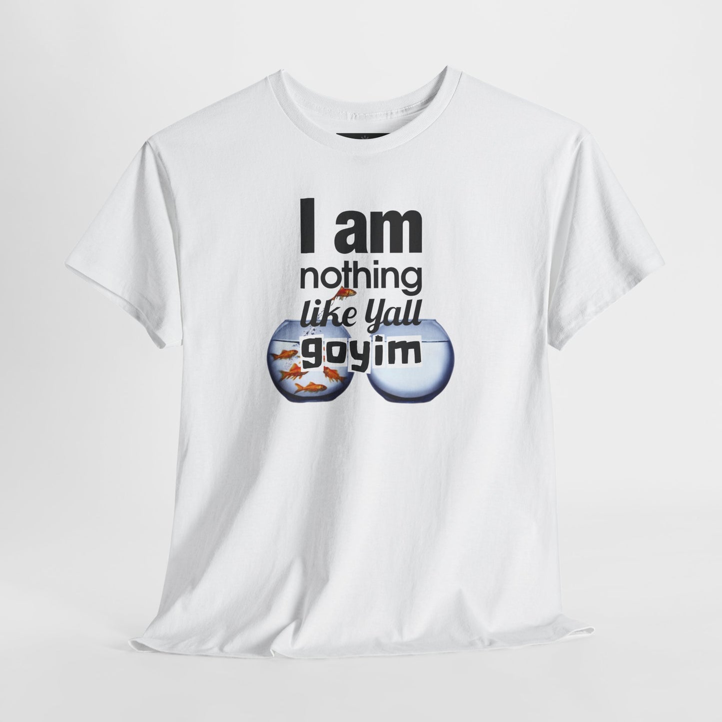 I am nothing like yall goyim