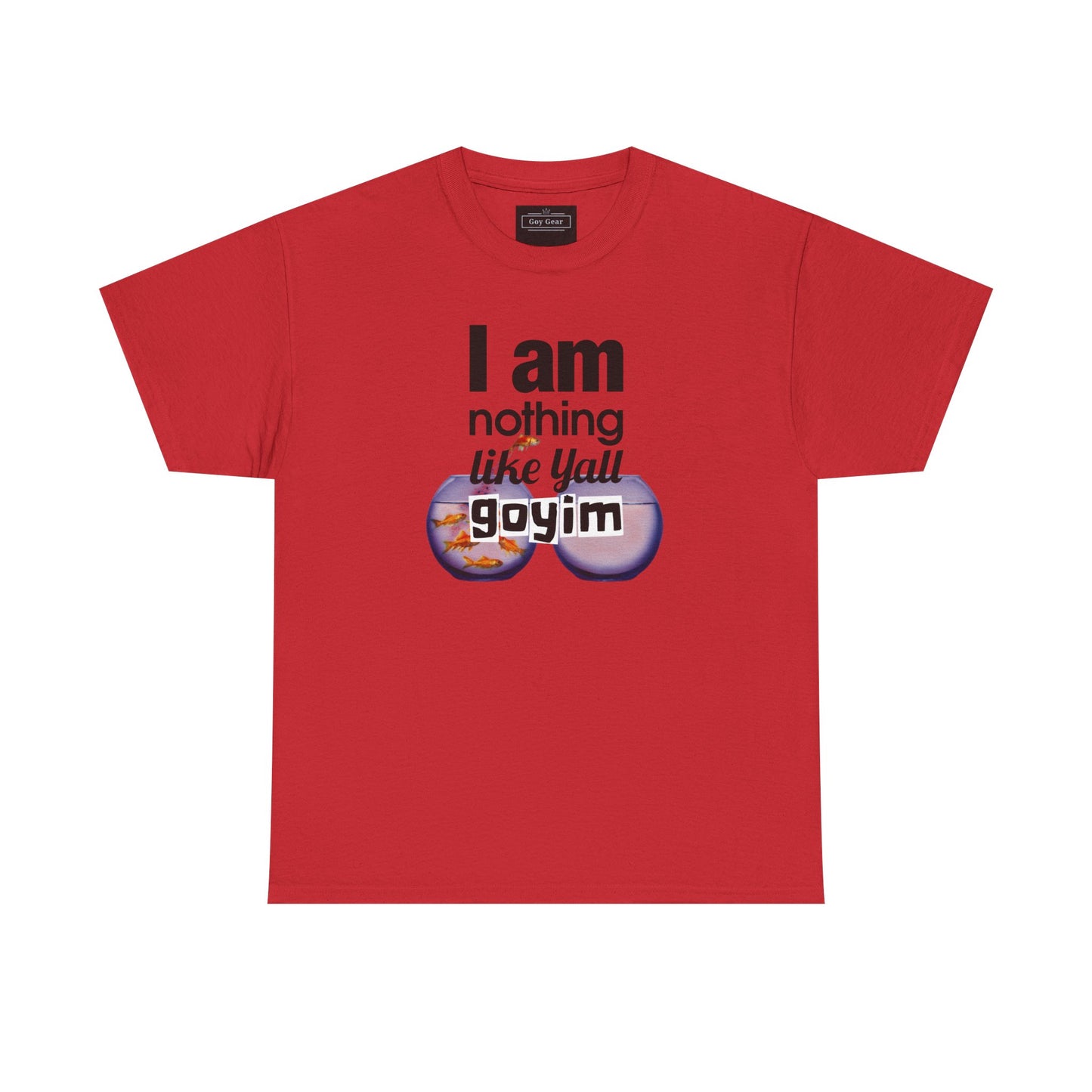 I am nothing like yall goyim
